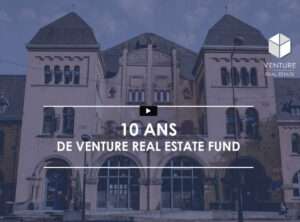 10 ans du fonds Venture Real Estate Fund